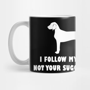 CORGI IFOLLOW MY NOSE NOT YOUR SUGGESTIONS Mug